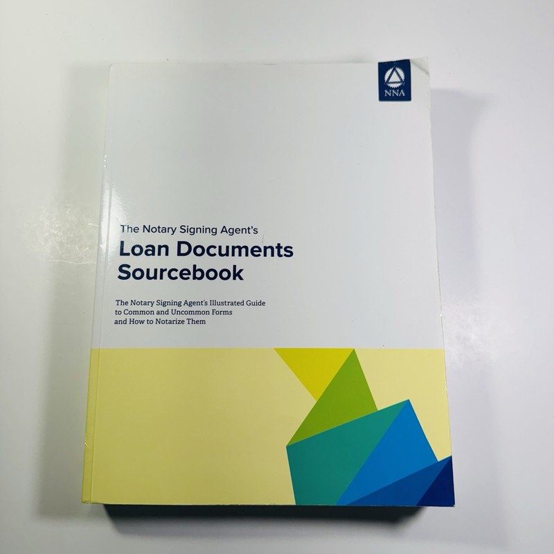 The Notary Signing Agent’s Loan Documents Sourcebook 2019 Paperback