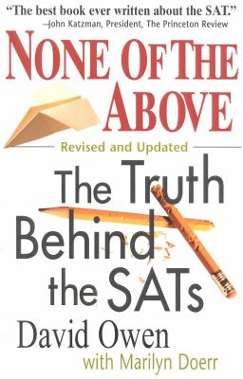 None of the above, Revised : The Truth Behind the SATs Paperback