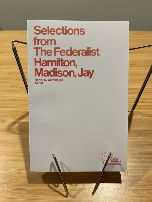 Crofts Classics Ser.: Selections from the Federalist : A Commentary on the…