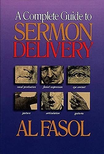 A Complete Guide to Sermon Delivery, Fasol, Al