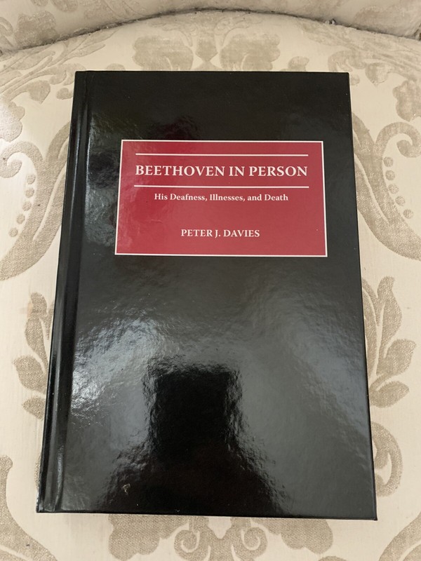 Beethoven In Person His Deafness Illnesses And Death Peter J. Davies Hardcover