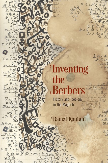 Inventing The Berbers: History And Ideology In The Maghrib