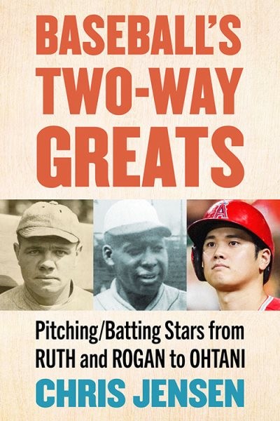 Baseball’s Two-way Greats : Pitching/Batting Stars from Ruth and Rogan to Oht…