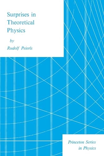 Surprises in Theoretical Physics: 1…, Peierls, Rudolf