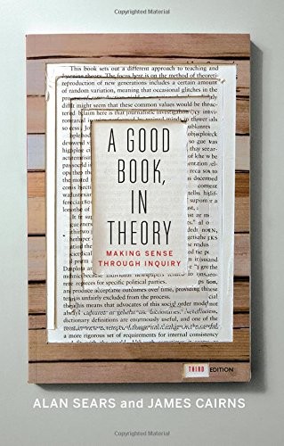 A GOOD BOOK, IN THEORY: MAKING SENSE THROUGH INQUIRY, By Alan Sears & James
