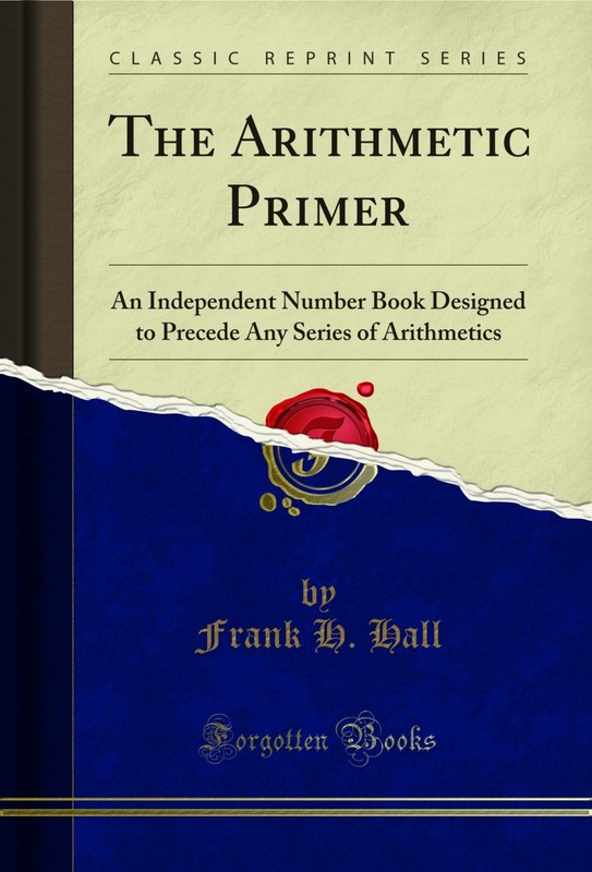 The Arithmetic Primer (Classic Reprint)