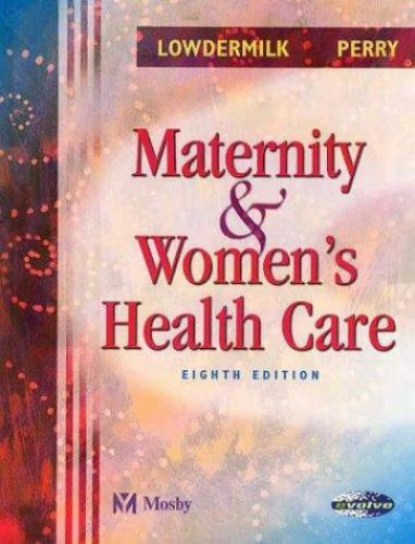 Maternity and Women’s Health Care by Shannon E. Perry and Deitra Leonard…