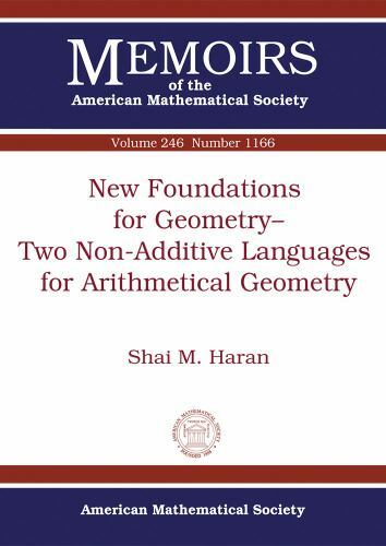 New Foundations for Geometry-two Non-additive Languages for Arithmetical Geome..
