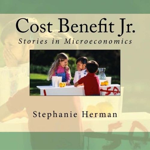 Cost Benefit Jr.: Stories in Microeconomics