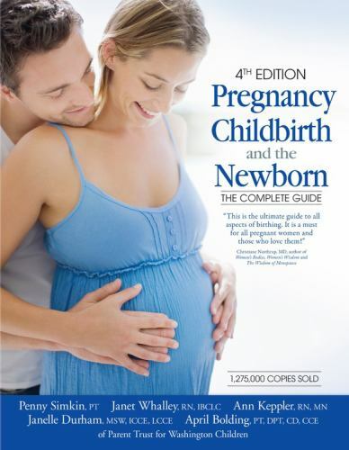 Pregnancy, Childbirth, and the Newborn; 4th- 143917511X, Penny Simkin, paperback