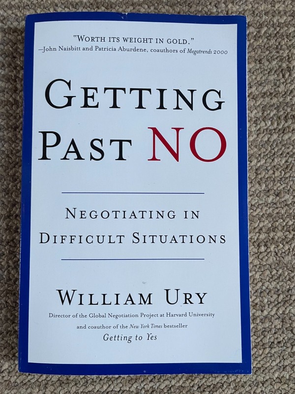 Getting Past No: Negotiating in Difficult Situations by William Ury