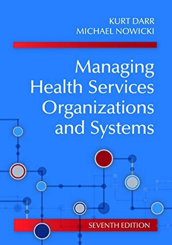 MANAGING HEALTH SERVICES ORGANIZATIONS AND SYSTEMS Michael Nowicki M.h.a. Ed.d