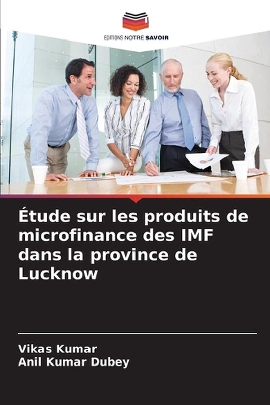 tude sur les produits de microfinance des IMF dans la province de Lucknow by Vik