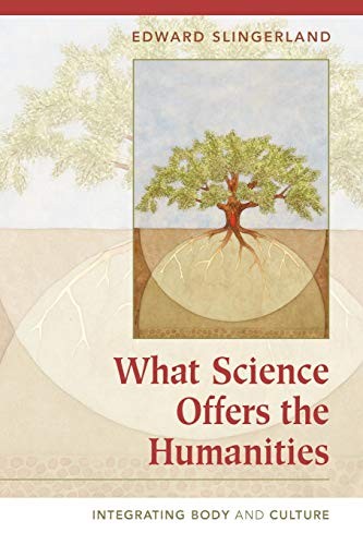What Science Offers the Humanities: Integrating Body and Culture – paperback…