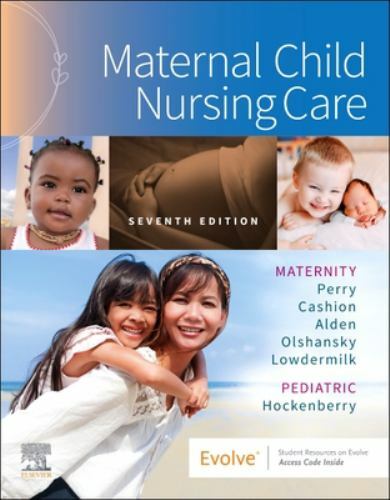Maternal Child Nursing Care by Ellen Olshansky, Shannon E. Perry, Kitty Cashion,