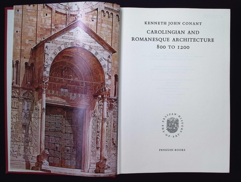 Pelican History of Art : Carolingian & Romanesque Architecture 800-1200, Conant gallery