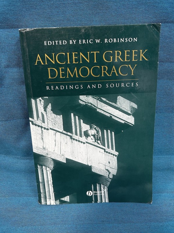 ANCIENT GREEK DEMOCRACY: READINGS AND SOURCES By Eric W. Robinson