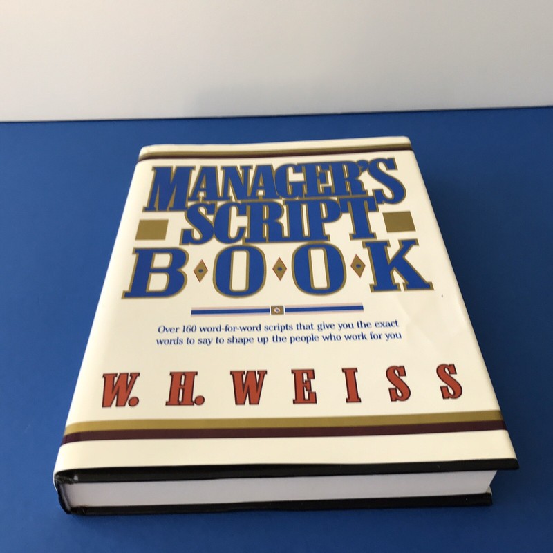Managers Script Book: Word Scripts for Exact Word to Say W.H. Weiss 1990 gallery
