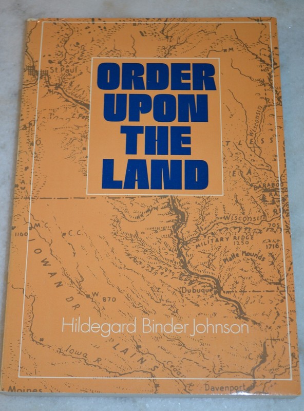 Order Upon the Land: The U.S. Rectangular Land Survey and the Upper Mississippi
