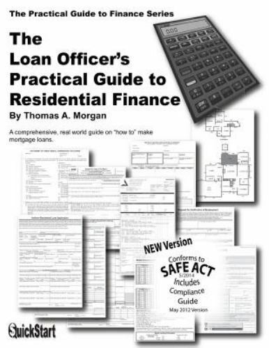 2014 Loan Officer’s Practical Guide to Residential Finance : SAFE Act Version by