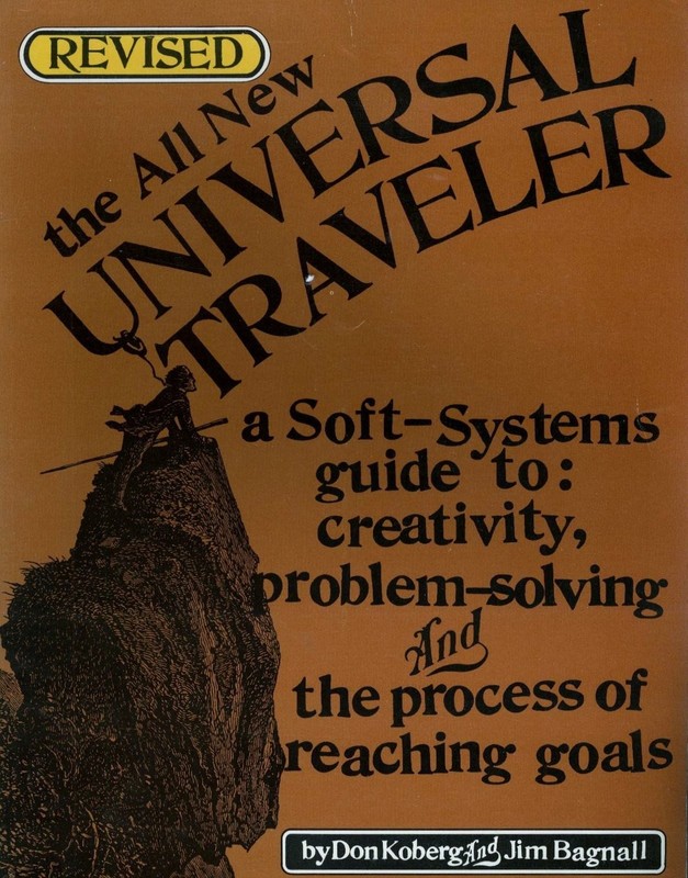 The all new universal traveler: A soft-systems guide to creativity, problem-…