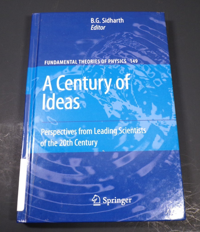 Fundamental Theories of Physics Ser.: Century of Ideas : Perspectives from…