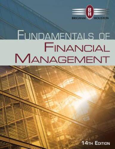 Fundamentals of Financial Management (Finance Titles in the Brigham – GOOD