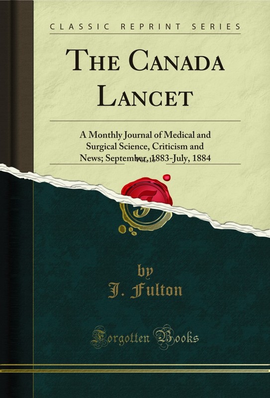 The Canada Lancet, Vol. 16 (Classic Reprint)