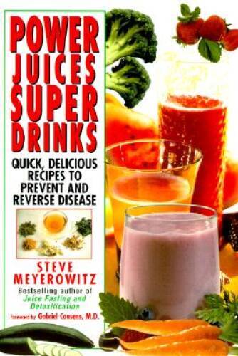 Power Juices, Super Drinks: Quick, Delicious Recipes to Prevent Re – VERY GOOD