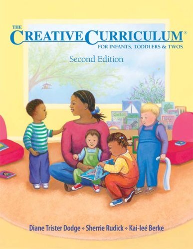 The Creative Curriculum for Infants Toddlers and Twos by Cate Heroman