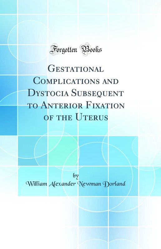 Gestational Complications and Dystocia Subsequent to Anterior Fixation of the