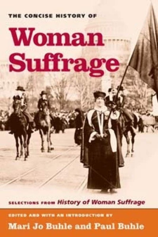 The Concise History of Woman Suffrage: Selections from History of Woman Suff…