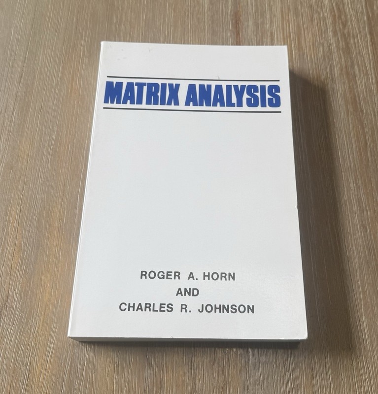Matrix Analysis by Charles R. Johnson and Roger A. Horn 1990 SC