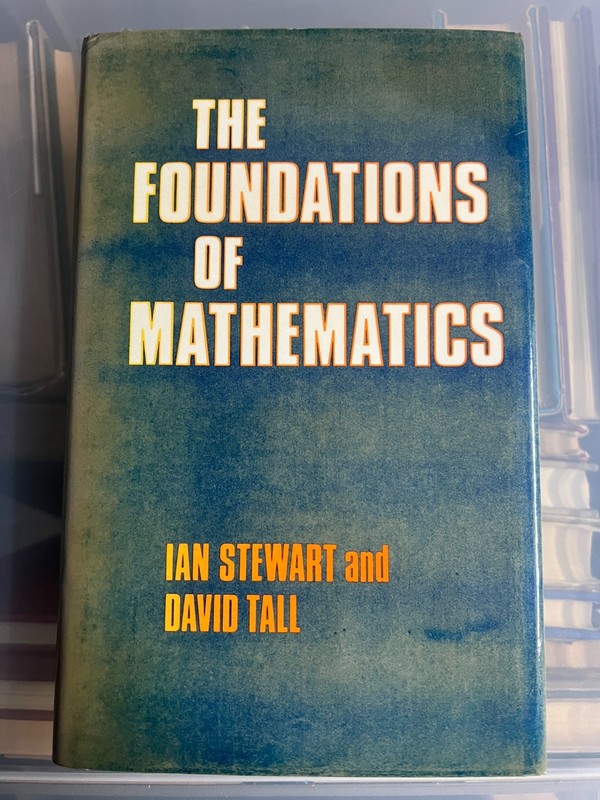 THE FOUNDATIONS OF MATHEMATICS - IAN STEWART & DAVID TALL - COPY OF C G C PITTS