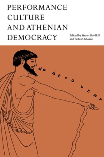 Performance Culture and Athenian Democracy by Simon Goldhill: New