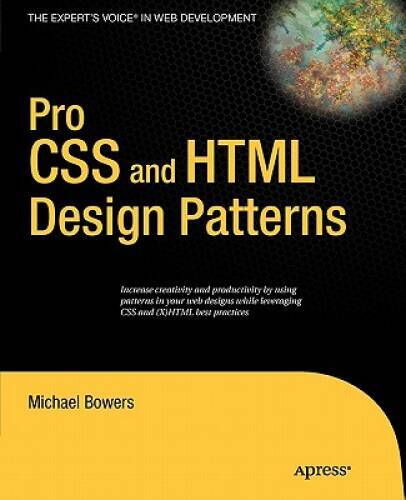 Pro CSS and HTML Design Patterns - Paperback By Bowers, Michael - VERY GOOD