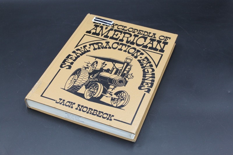Encyclopedia of American Steam Tractoion Engines by Jack Norbeck