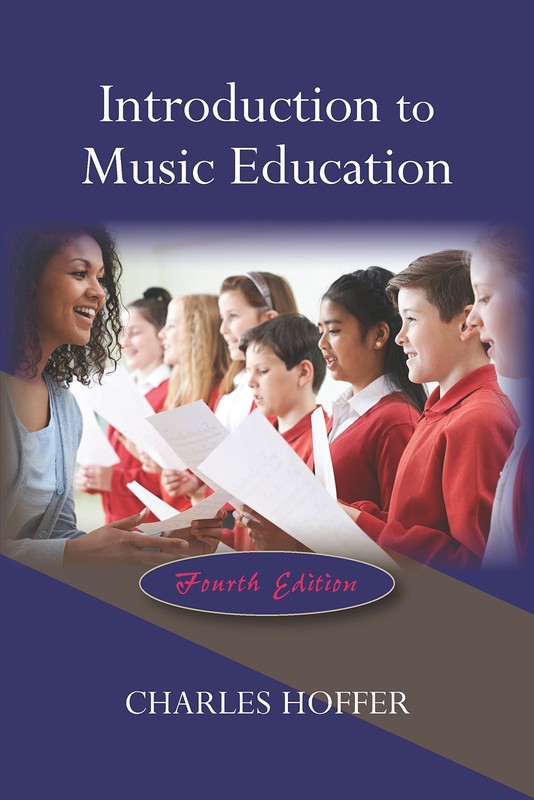 Introduction to Music Education, Fourth Edition by Charles Hoffer