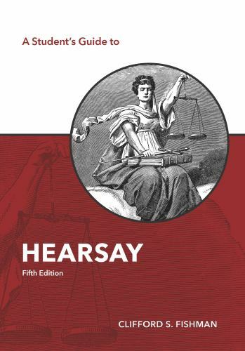 The Student’s Guide Ser.: Student’s Guide to Hearsay by Clifford Fishman (2019)