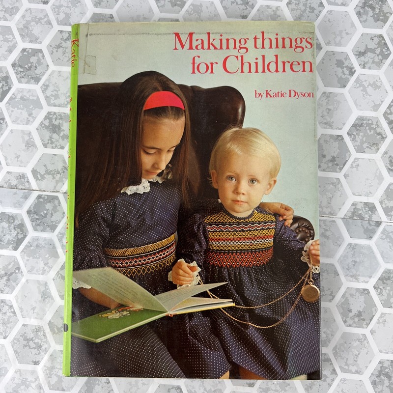 CRAFT BOOK-Sewing/Knitting/Quilting MAKING THINGS FOR CHILDREN-Katie Dyson