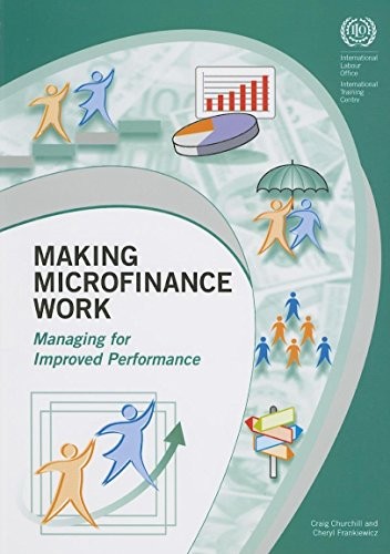 Making Microfinance Work: Managing for Improved Performance By C
