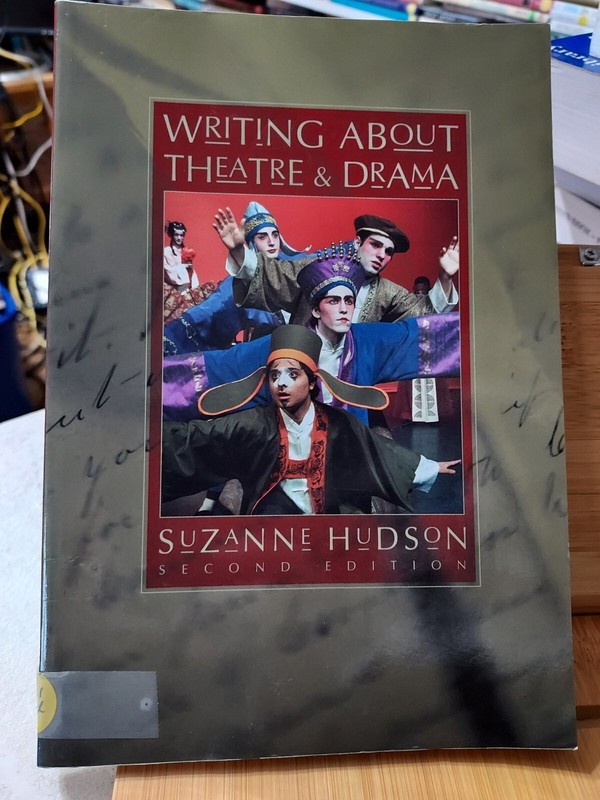 WRITING ABOUT THEATRE AND DRAMA 2nd Ed. Suzanne Hudson (2006,TPK) HZ13