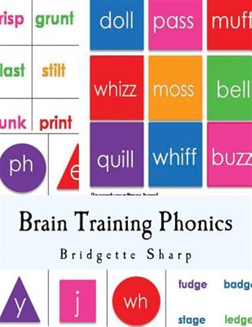 Brain Training Phonics : A Whole Brain Approach to Learning Phonics, Paperbac…