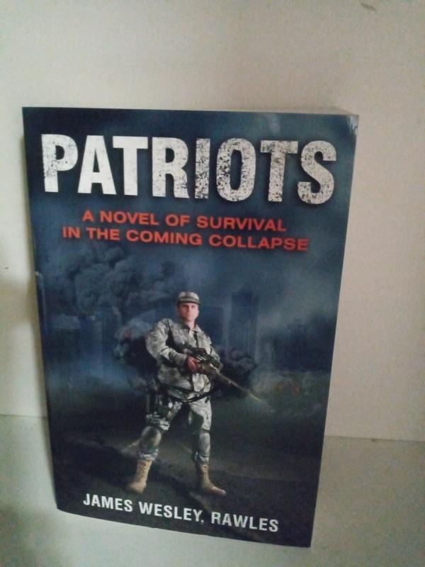 Patriots : Surviving the Coming Collapse by James Wesley Rawles (2009, Trade…
