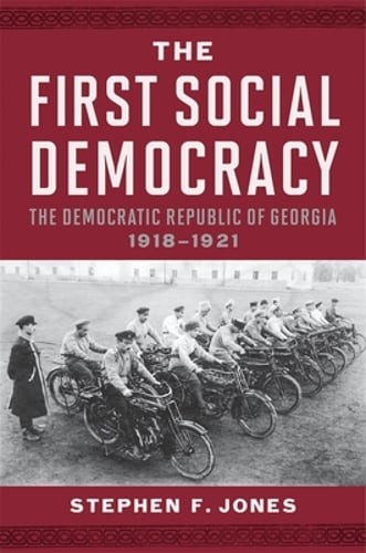 The First Social Democracy: The Democratic Republic of Georgia, 1918-1921: New