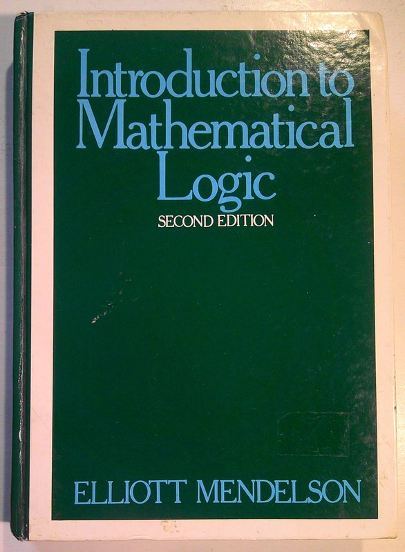 Introduction to mathematical logic, by Elliott Mendelson Second Edition HC 1979