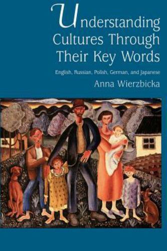 Understanding Cultures through Their Key Words: English, Russian, Polish, Germa