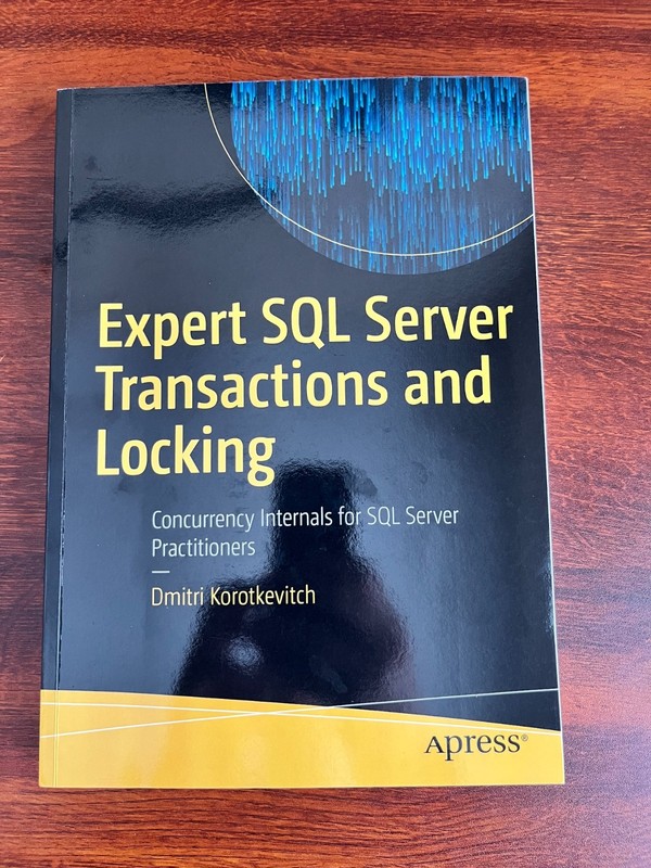 Expert SQL Server Transactions and Locking : Concurrency Internals for SQL…
