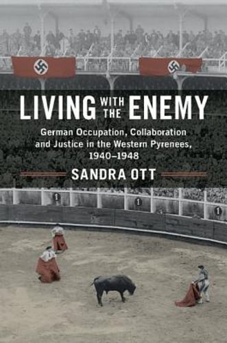 Living with the Enemy: German Occupation, Collaboration and Justice in the: Used