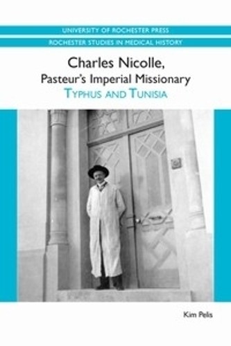 Kim Pelis Charles Nicolle, Pasteur’s Imperial Missionary (Paperback) (UK IMPORT)